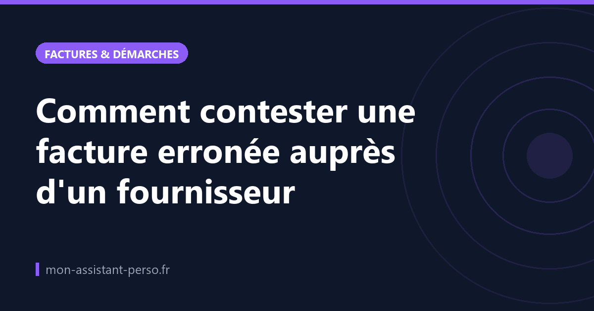Comment contester une facture erronée auprès d'un fournisseur