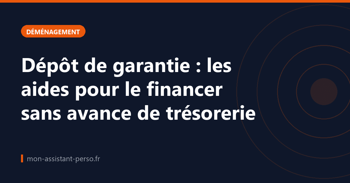 Dépôt de garantie : les aides pour le financer sans avance de trésorerie