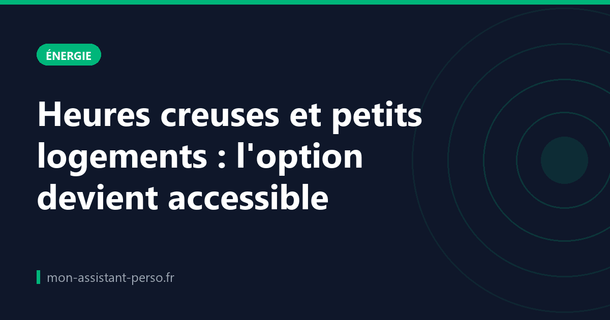 Heures creuses et petits logements : l'option devient accessible