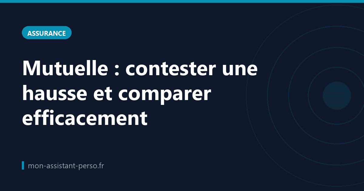 Mutuelle : contester une hausse et comparer efficacement