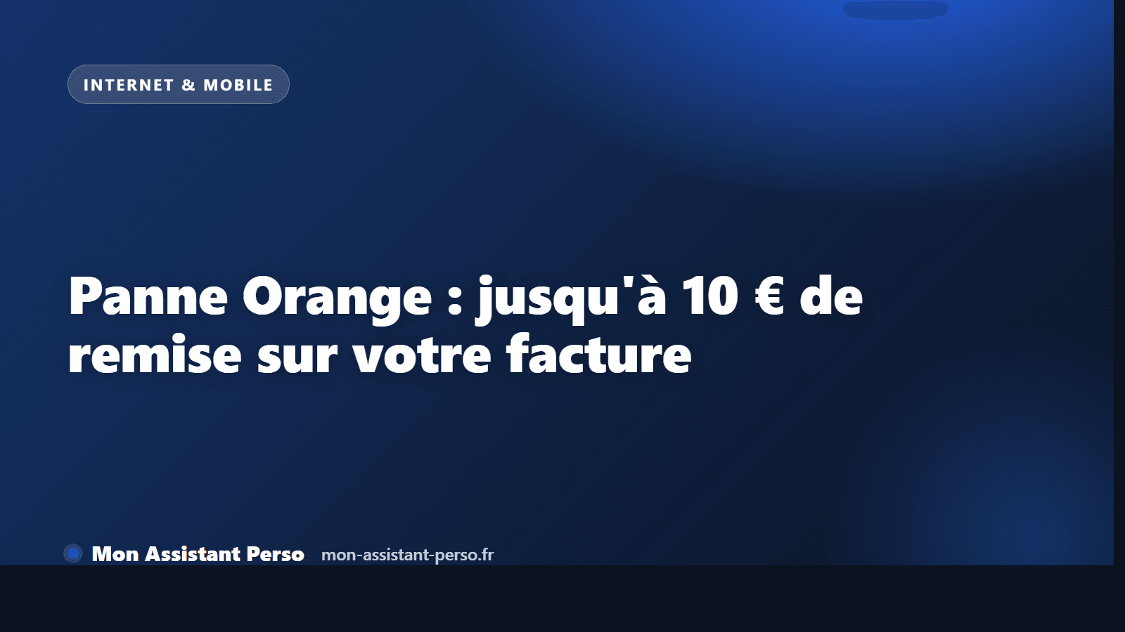 Panne Orange du 21 octobre : comment obtenir jusqu'à 10 € de remise (en plus du doublement de data)