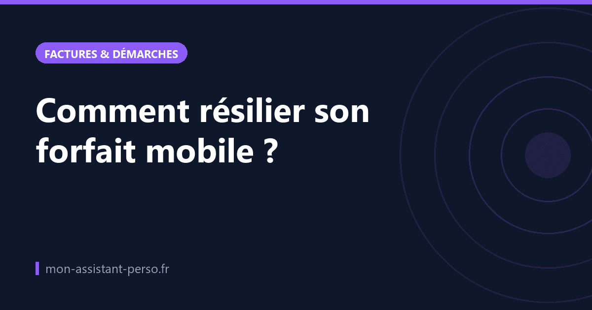 Comment résilier son forfait mobile ?