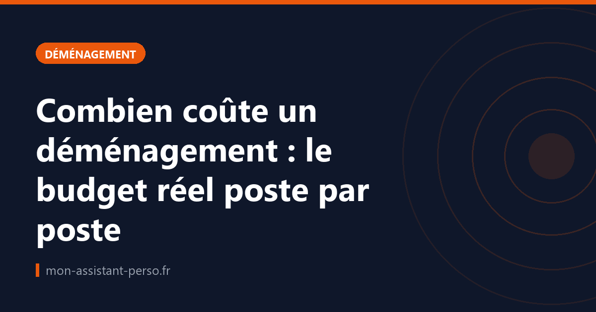 Combien coûte un déménagement : le budget réel poste par poste