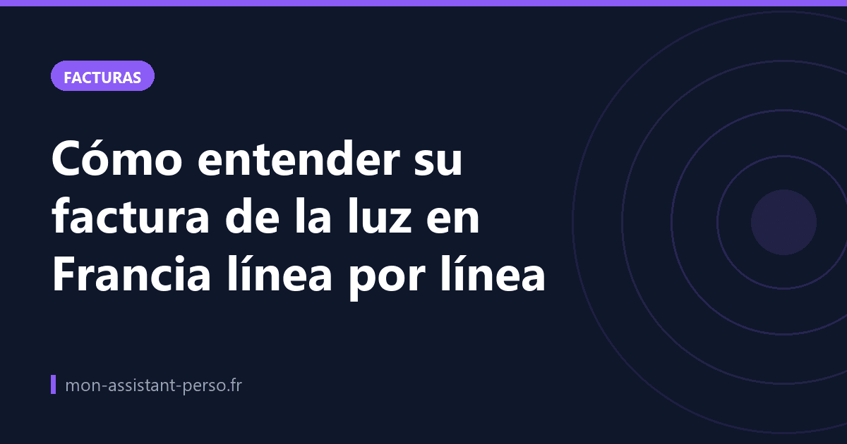 Cómo entender su factura de la luz en Francia línea por línea