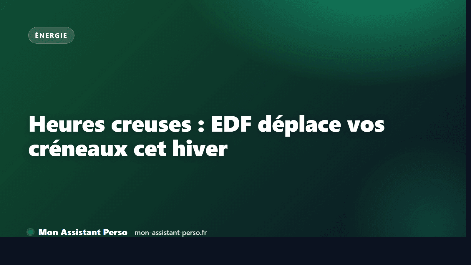 Heures creuses : EDF déplace vos créneaux cet hiver — ce qu'il faut reprogrammer