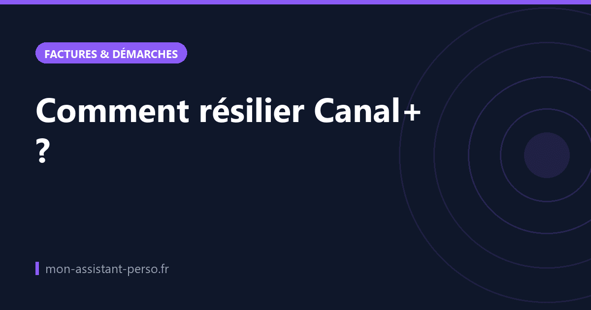 Comment résilier Canal+ ?